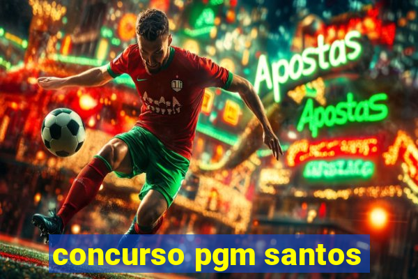 concurso pgm santos